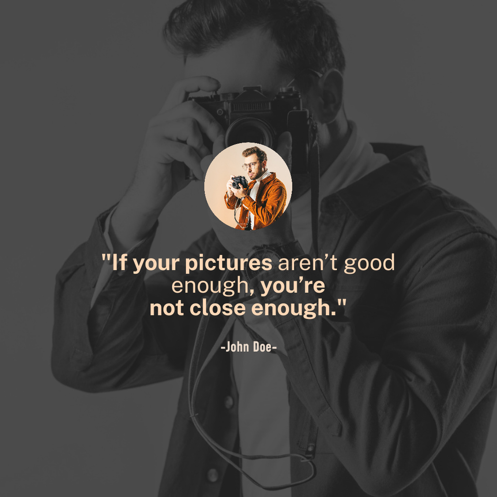 Designvorlage Motivational Phrase for Photographers with Man and Camera für Instagram