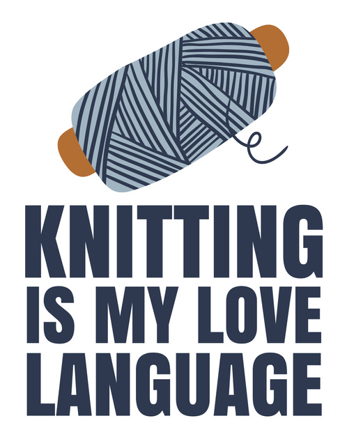 Designvorlage Inspirational Quote About Language And Knitting für T-Shirt