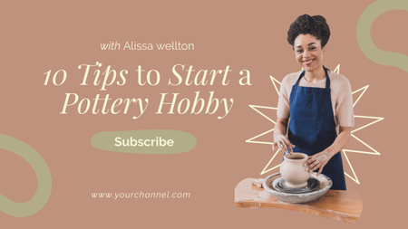 Tips to Start Pottery Hobby with Smiling Woman Youtube Thumbnail Design Template