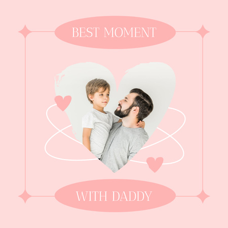 Best Moment with Daddy for Father's Day Pink Instagram Design Template