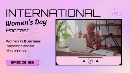 Podcast do Dia Internacional da Mulher sobre mulheres nos negócios Full HD video Modelo de Design
