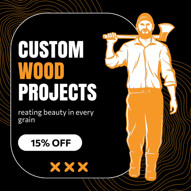 Ontwerpsjabloon van Instagram AD van Custom Wood Projects Carpentry Offer With Discounts And Axe