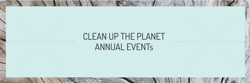 Clean up the Planet Annual event Email header Modelo de Design