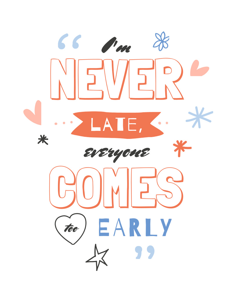 Inspiration Quote about being late T-Shirt Design Template