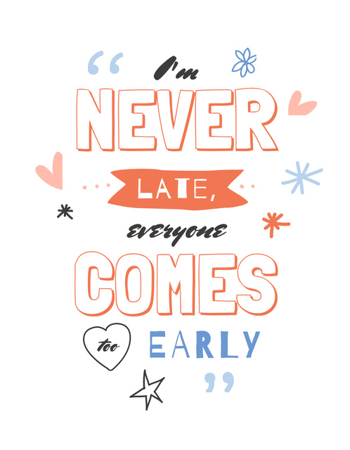 Inspiration Quote about being late T-Shirt Tasarım Şablonu