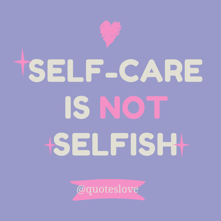 Quote about Importance of Selfcare Instagram Design Template