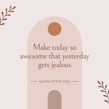 Quote about How to Make Today Awesome Instagram Design Template