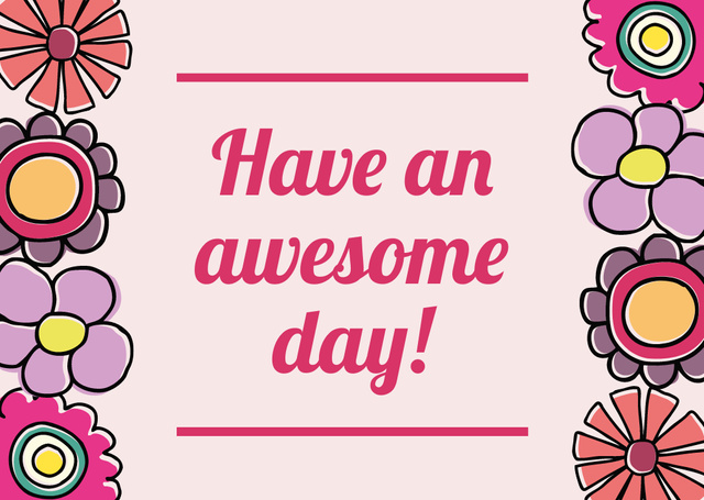 Have an Awesome Day Greeting with Bright Flowers Card Šablona návrhu