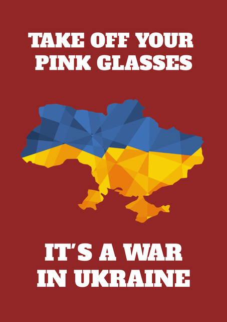 Take off Pink Glasses, it's War in Ukraine Poster Design Template