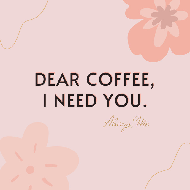 Motivational Phrase about Coffee Instagram tervezősablon