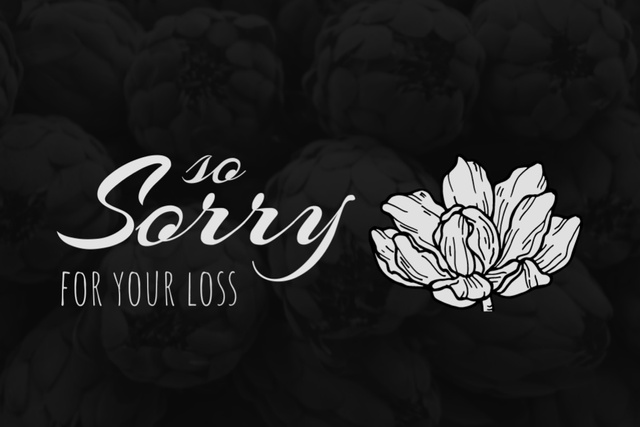 Ontwerpsjabloon van Postcard 4x6in van Sorry for Your Loss Message with Flower In Black