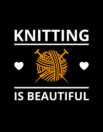 Inspirational Quote About Knitting Craft T-Shirt Design Template