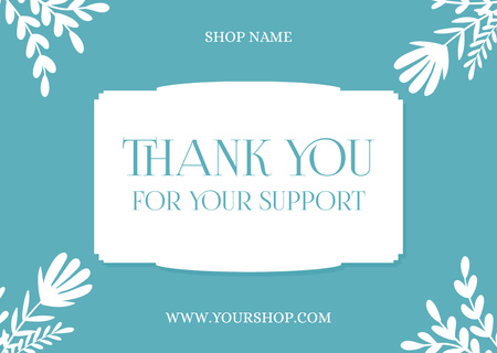 Thank You For Your Support Quotes with Flowers And Leaves Card Modelo de Design