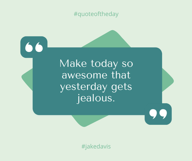 Inspirational Quote about Making Today Awesome Facebook tervezősablon