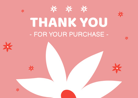 Thank You For Your Purchase Message with White Flower on Pink Card Design Template