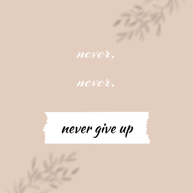 Inspirational Quote Never Give Up Instagram tervezősablon