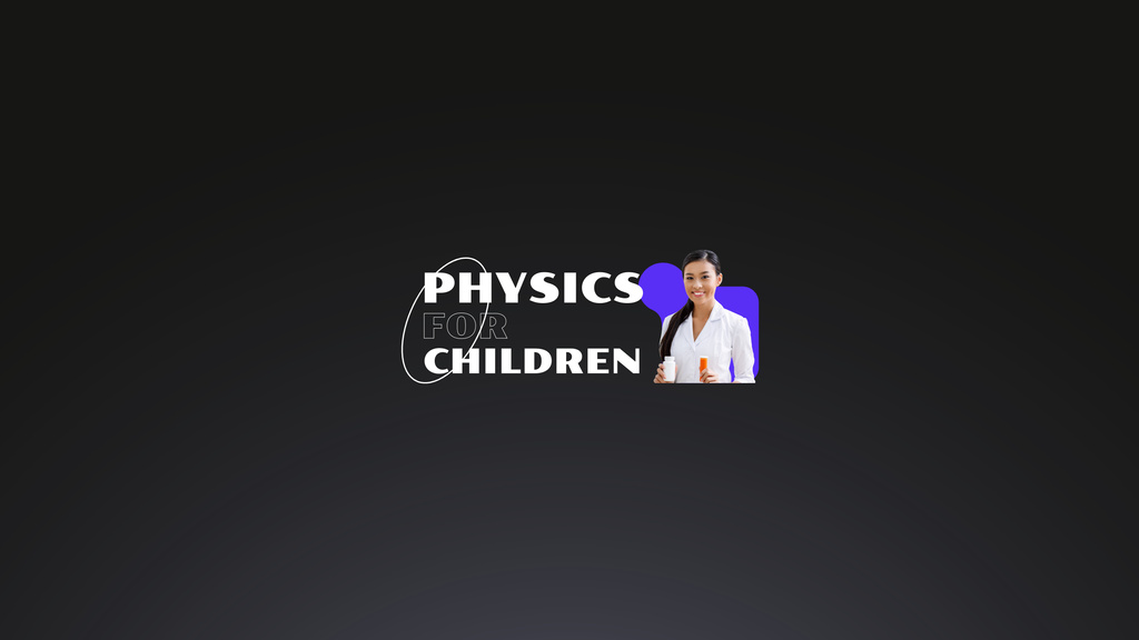 Physics For Children Blog Promotion  Youtube Design Template