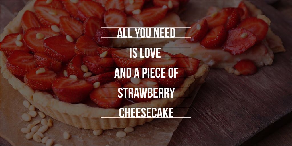 Delicious strawberry cheesecake and phrase Image Design Template