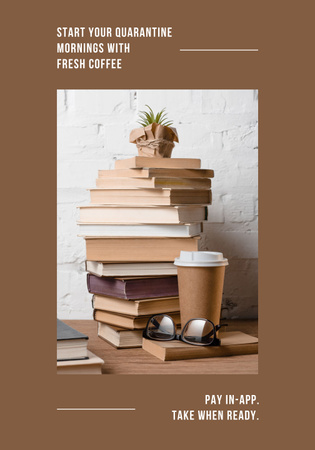 Quarantine Morning With Coffee And Pile of Books on Wooden Table Poster 28x40in Design Template