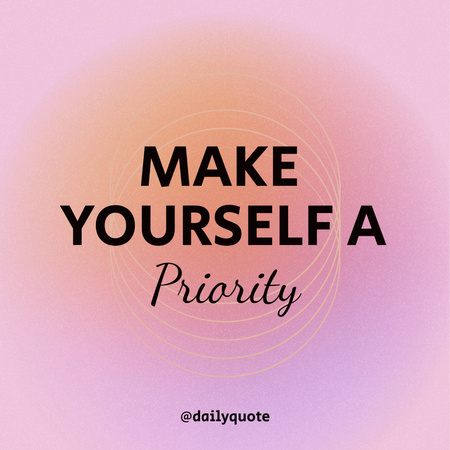 Motivational Phrase to Make Yourself Priority Instagram Tasarım Şablonu