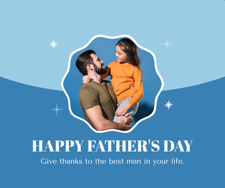 Father's Day Greeting with Dad holding Daughter Facebook Design Template