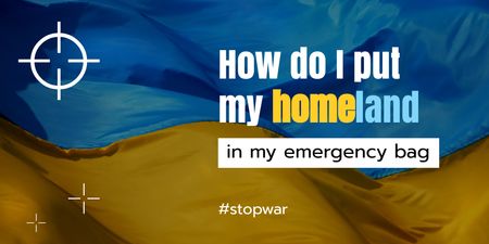 Ontwerpsjabloon van Twitter van How Do I put my Homeland in Emergency Bag on Ukrainian flag