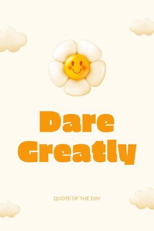 Dare Greatly Quote Of The Day With Daisy Pinterest Design Template