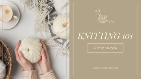 Knitting for Beginners Guide Youtube Thumbnail Design Template
