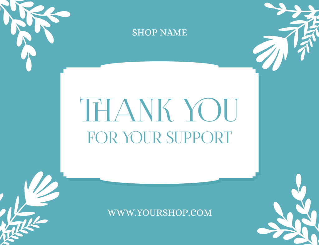 Thank You For Your Support Text with Flowers And Leaves on Blue Thank You Card 5.5x4in Horizontal Modelo de Design