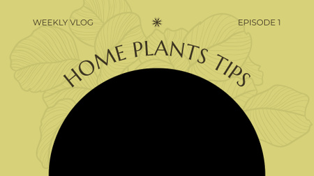 Succulent As Houseplant Tips On Channel YouTube intro Design Template