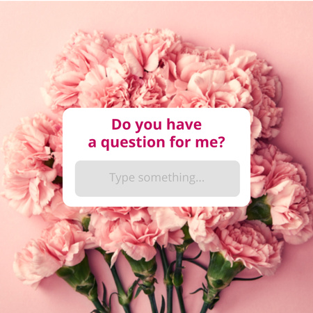 Designvorlage Brave Tab for Asking Questions With Bouquet für Instagram