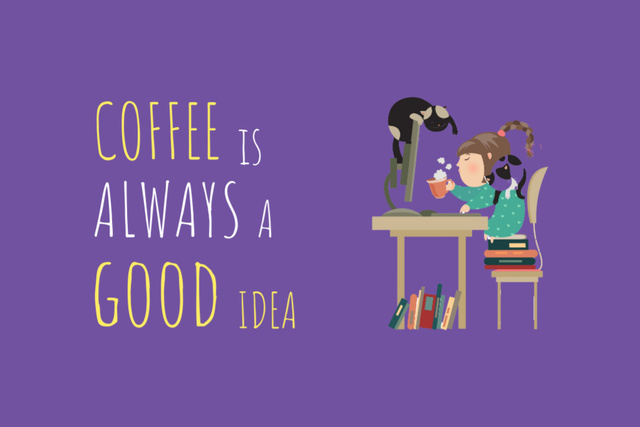 Coffee is Always a Good Idea Postcard 4x6in Design Template