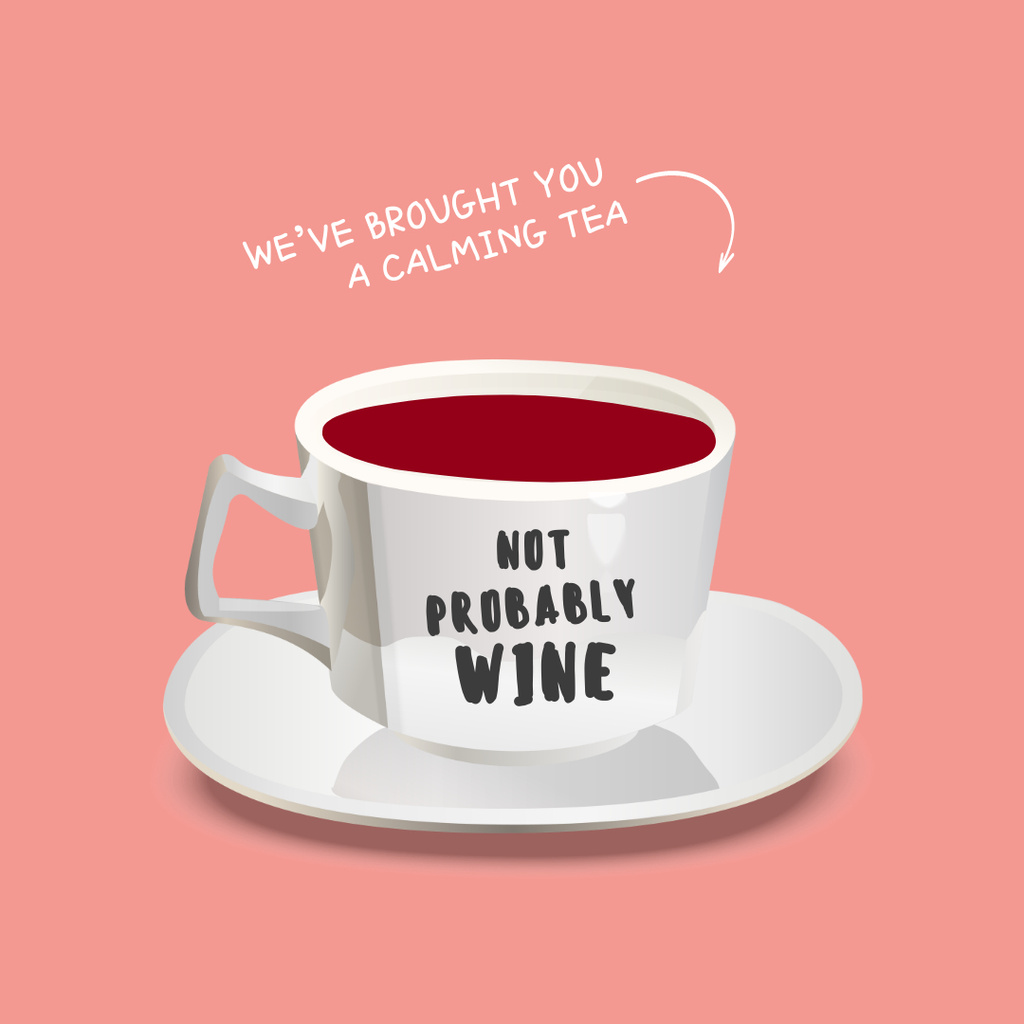 Funny Joke with Wine in Tea Cup Online Instagram Post Template - VistaCreate