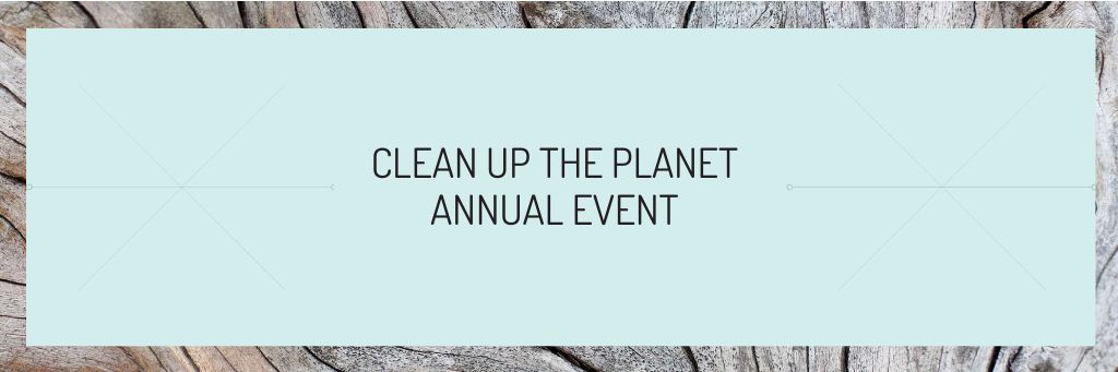 Designvorlage Top-notch Clean up the Planet Annual Event für Email header