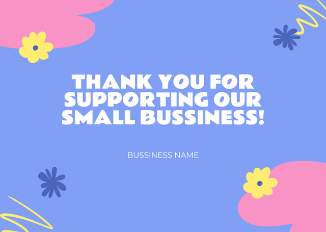 Thank You for Supporting Our Small Business Message with Small Flowers Card Tasarım Şablonu