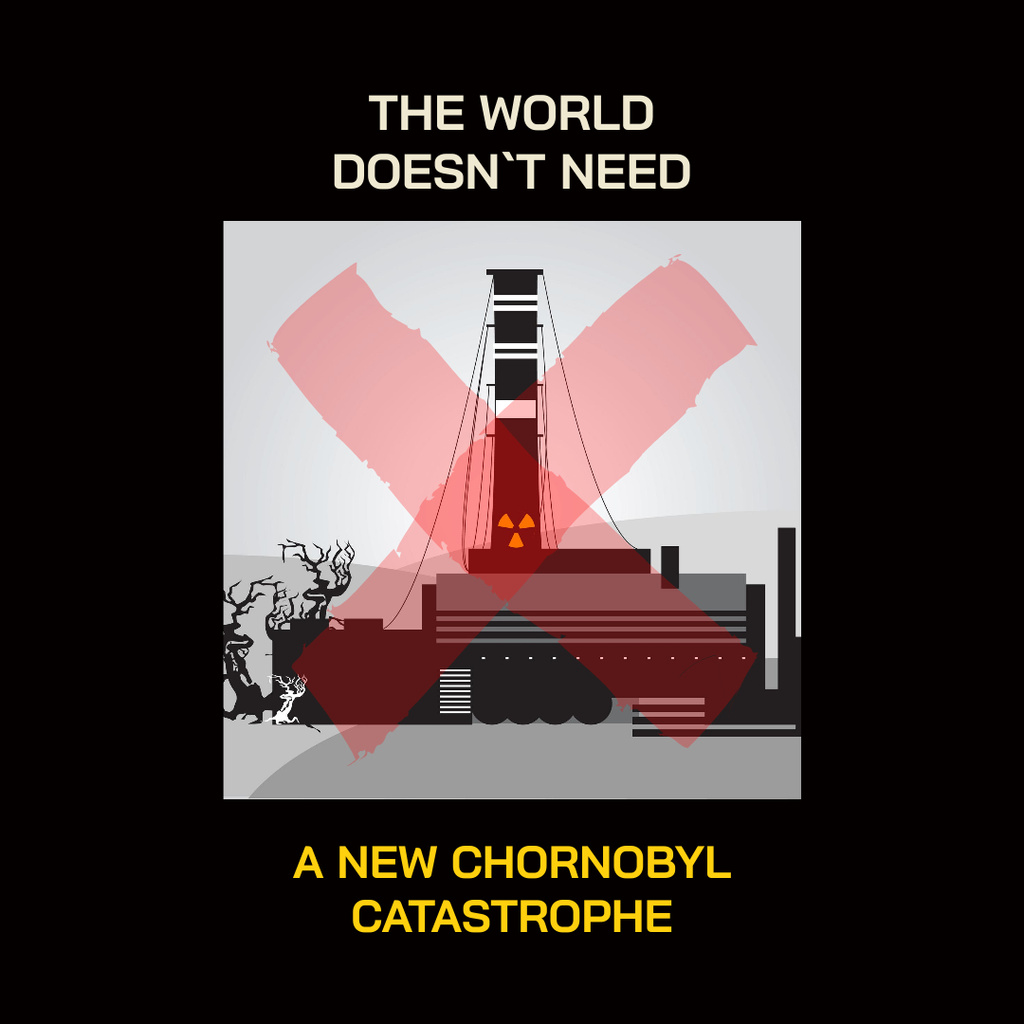 Designvorlage World doesn't need New Chornobyl Catastrophe für Instagram
