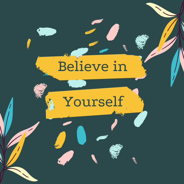 Designvorlage Motivating Phrase about Believing in Yourself für Instagram
