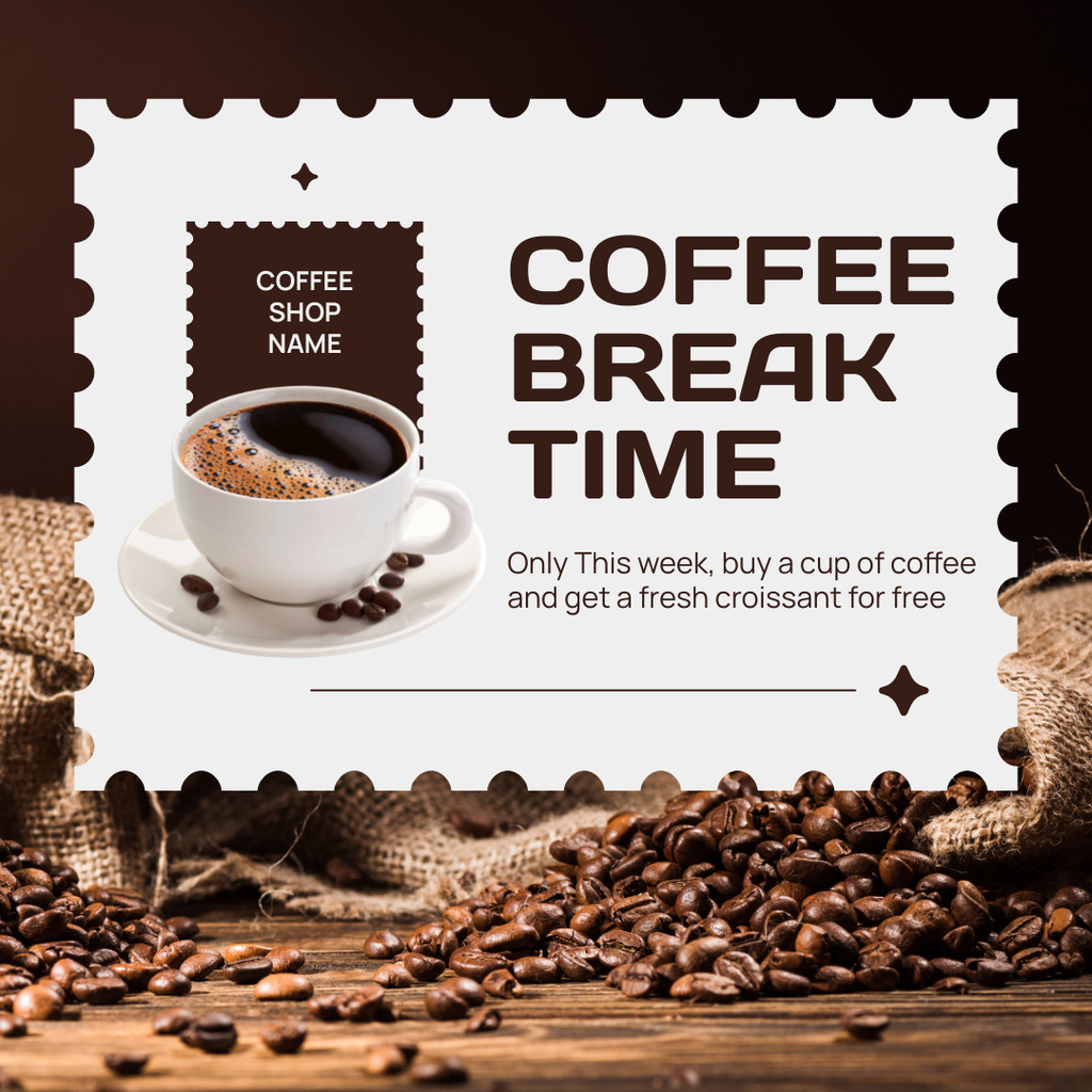 Coffee Break With Best Coffee Beans And Promo For Croissant Instagram AD Design Template