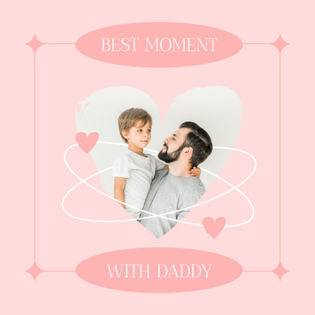 Best Moment with Daddy for Father's Day Pink Instagram Design Template
