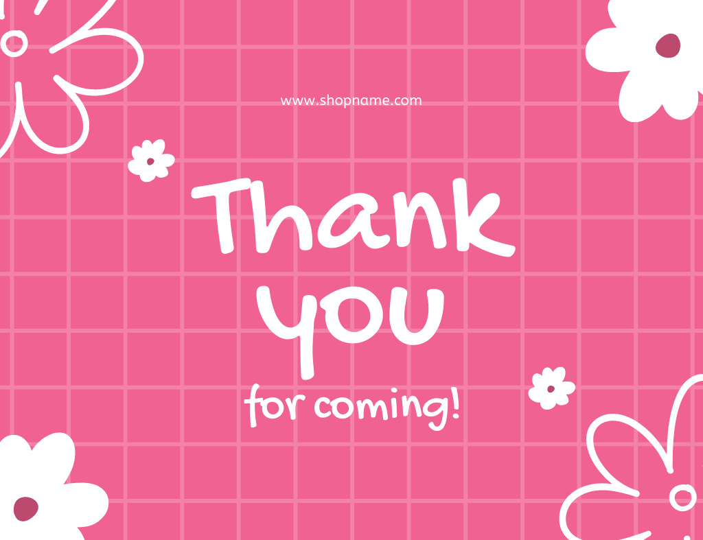 Thanks for Coming Message with Flowers on Pink Thank You Card 5.5x4in Horizontal Design Template