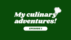 Homestyle Culinary Vlog Episodes In Green
