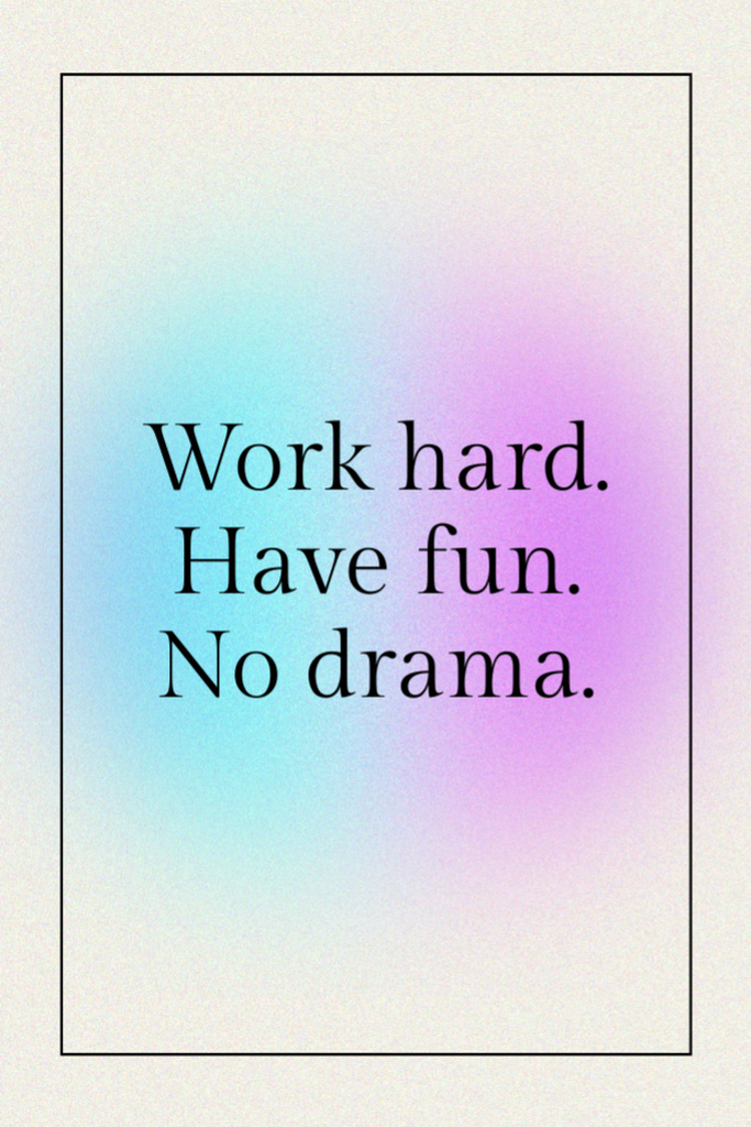 Bright Inspirational Citation About Work And Drama Postcard 4x6in Vertical Design Template