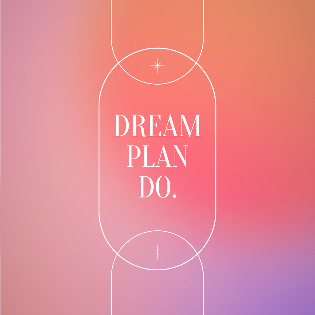 Designvorlage Dream Plan Do Motivational Words für Instagram