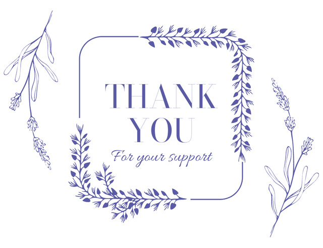 Thank You for Support Text in Blue Floral Frame Thank You Card 5.5x4in Horizontal Šablona návrhu