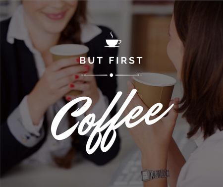 Platilla de diseño Coffee Quote with Women holding cups Facebook