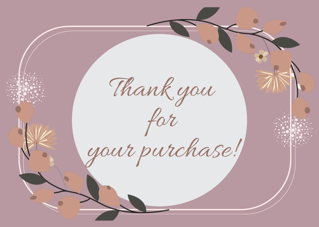 Thank You For Your Purchase Message with Flowers Frame Card Design Template