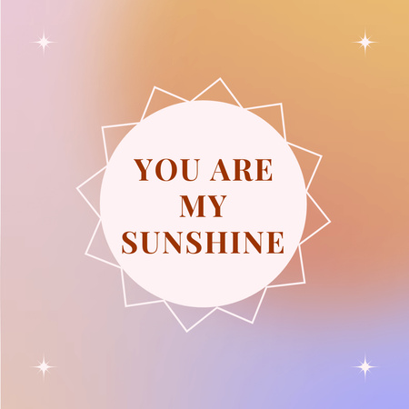You Are My Sunshine Instagram Design Template