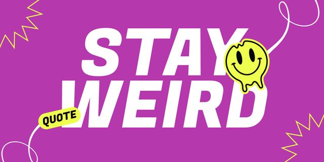 Phrase about Weirdness with Melting Sticker Twitter Design Template