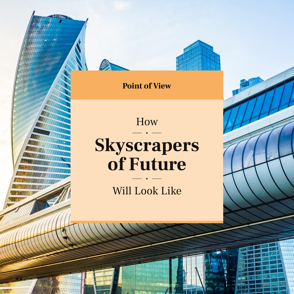 Designvorlage Description Of Future Skyscrapers In Point Of View für Instagram