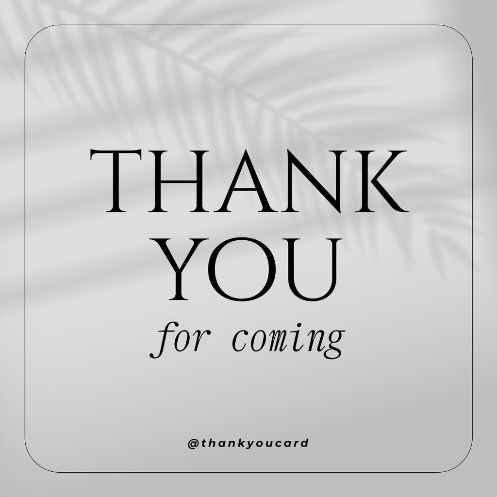 Thank You For Coming  Instagram Design Template
